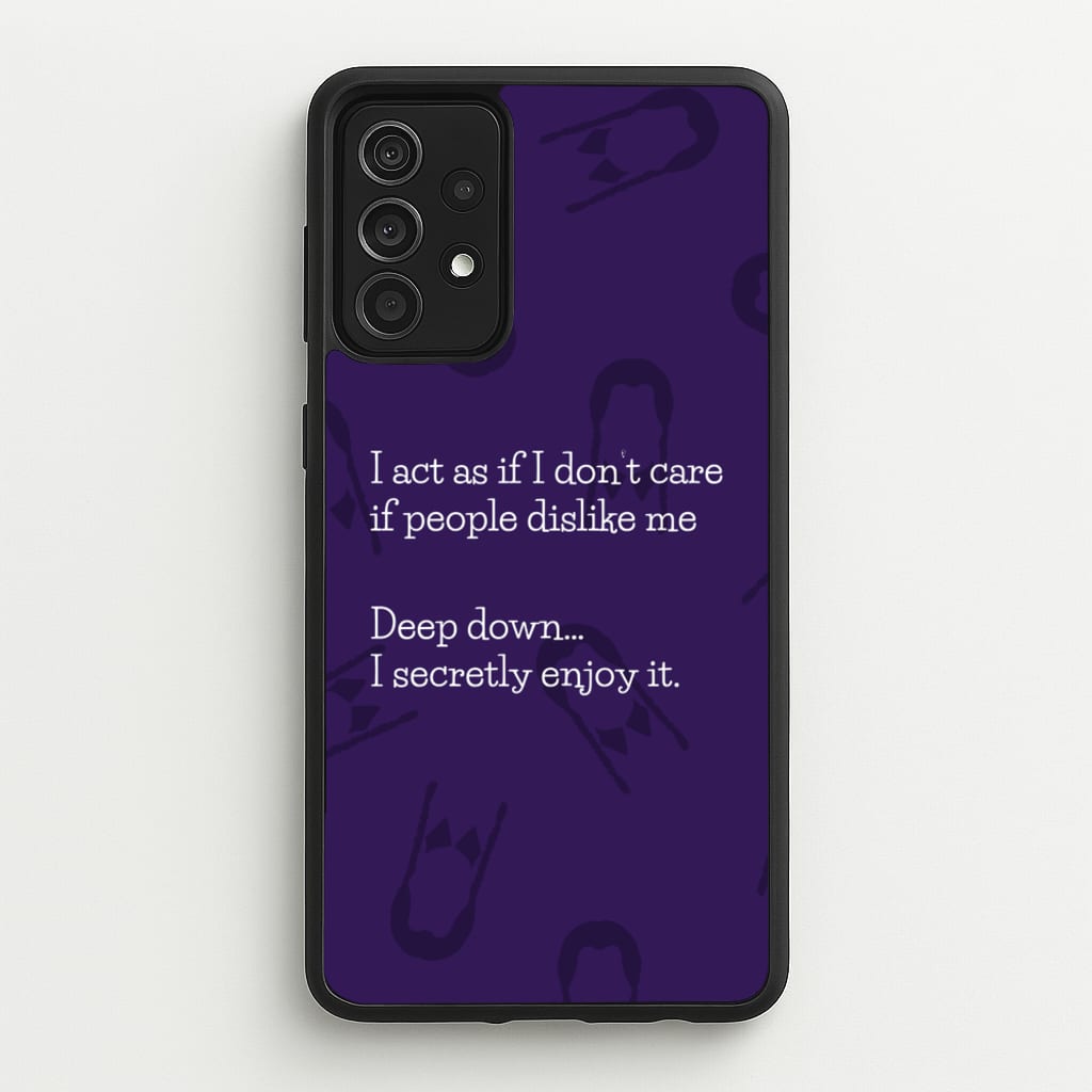 Deep Down.. I Secretly Enjoy It - Wednesday Phone Case for Galaxy A52 / A52s