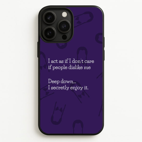 Deep Down.. I Secretly Enjoy It - Wednesday Phone Case for iPhone 13 Pro Max