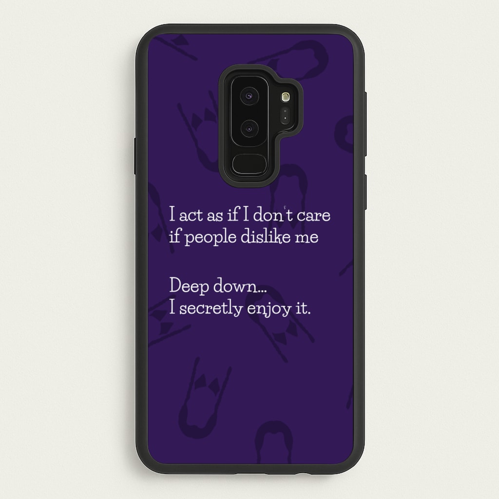 Deep Down.. I Secretly Enjoy It - Wednesday Phone Case for Galaxy S9 Plus