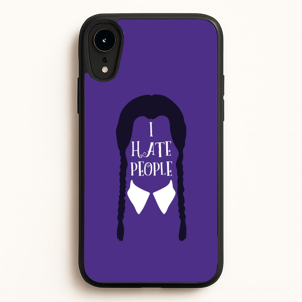 I Hate People - Wednesday Phone Case for iPhone XR