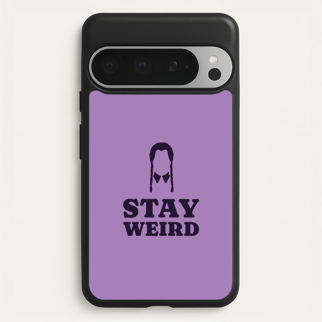 Stay Weird Purple - Wednesday Phone Case for Google Pixel 9 Pro XL