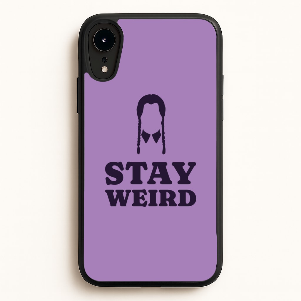 Stay Weird Purple - Wednesday Phone Case for iPhone XR