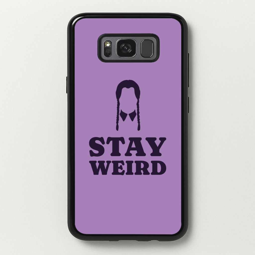 Stay Weird Purple - Wednesday Phone Case for Galaxy S8 Plus
