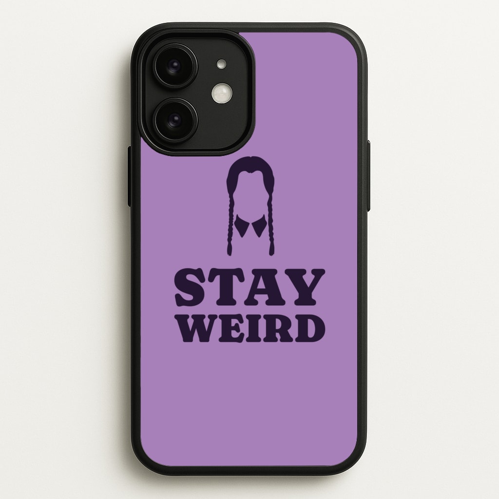Stay Weird Purple - Wednesday Phone Case for iPhone 11