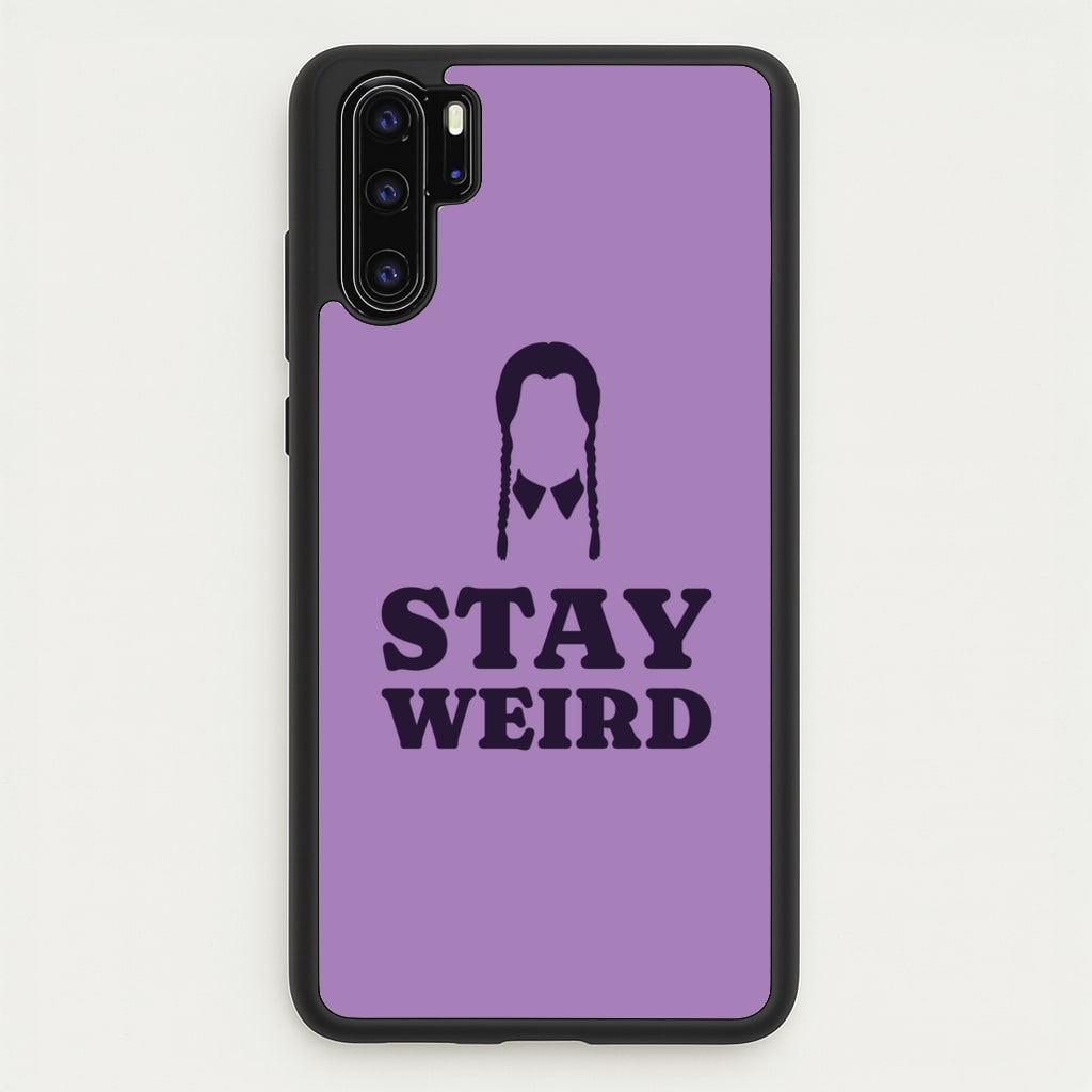 Stay Weird Purple - Wednesday Phone Case for Huawei P30 Pro