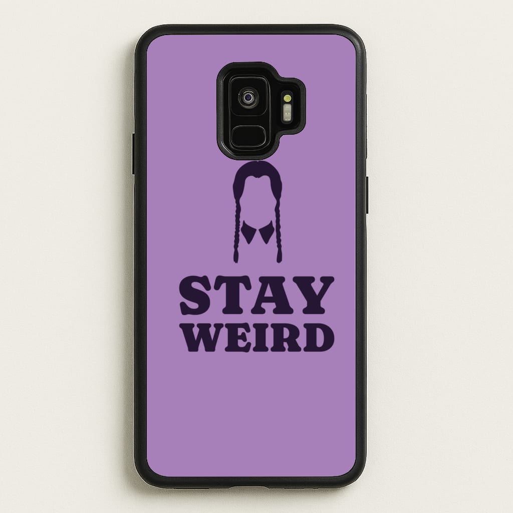 Stay Weird Purple - Wednesday Phone Case for Galaxy S9
