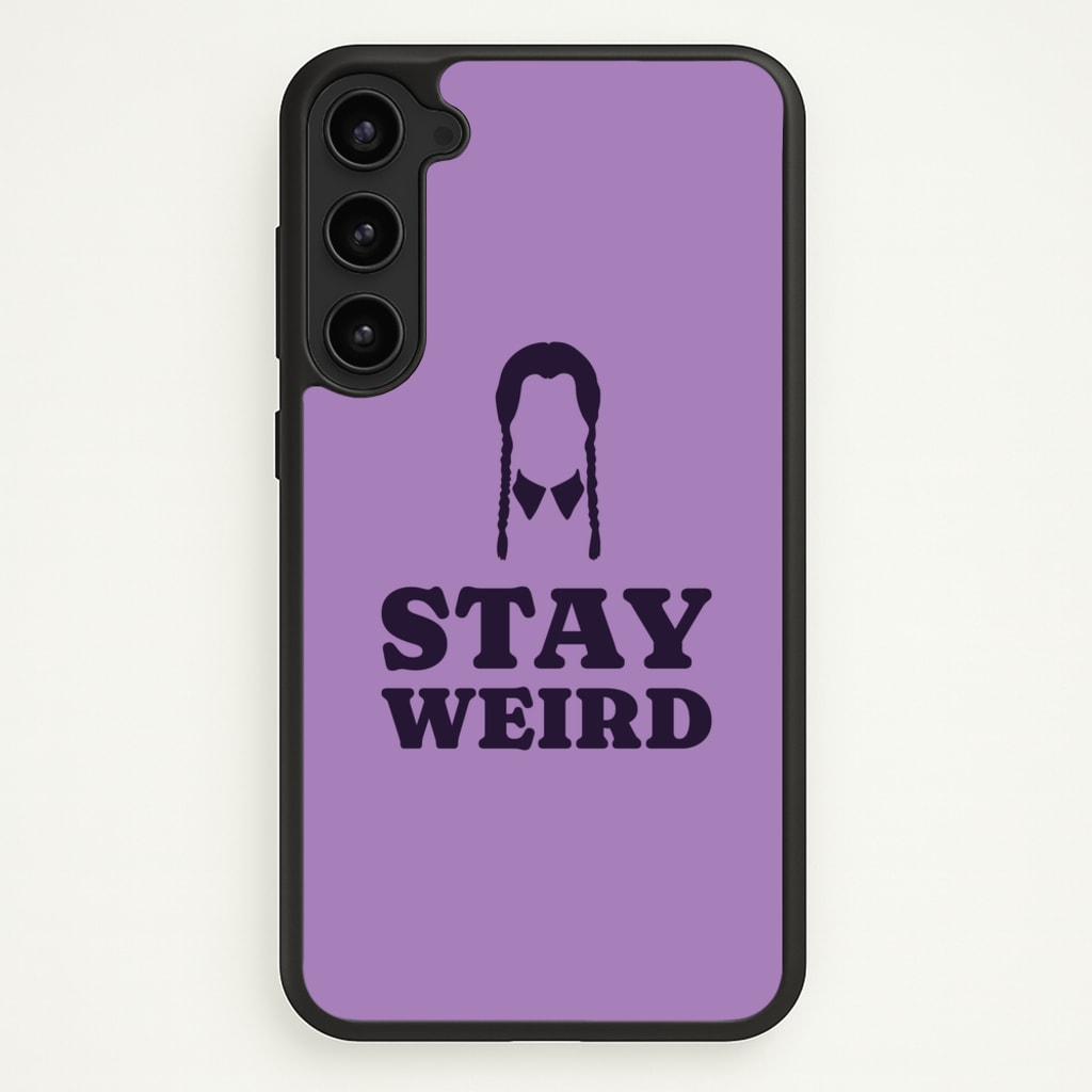 Stay Weird Purple - Wednesday Phone Case for Galaxy S23 Plus