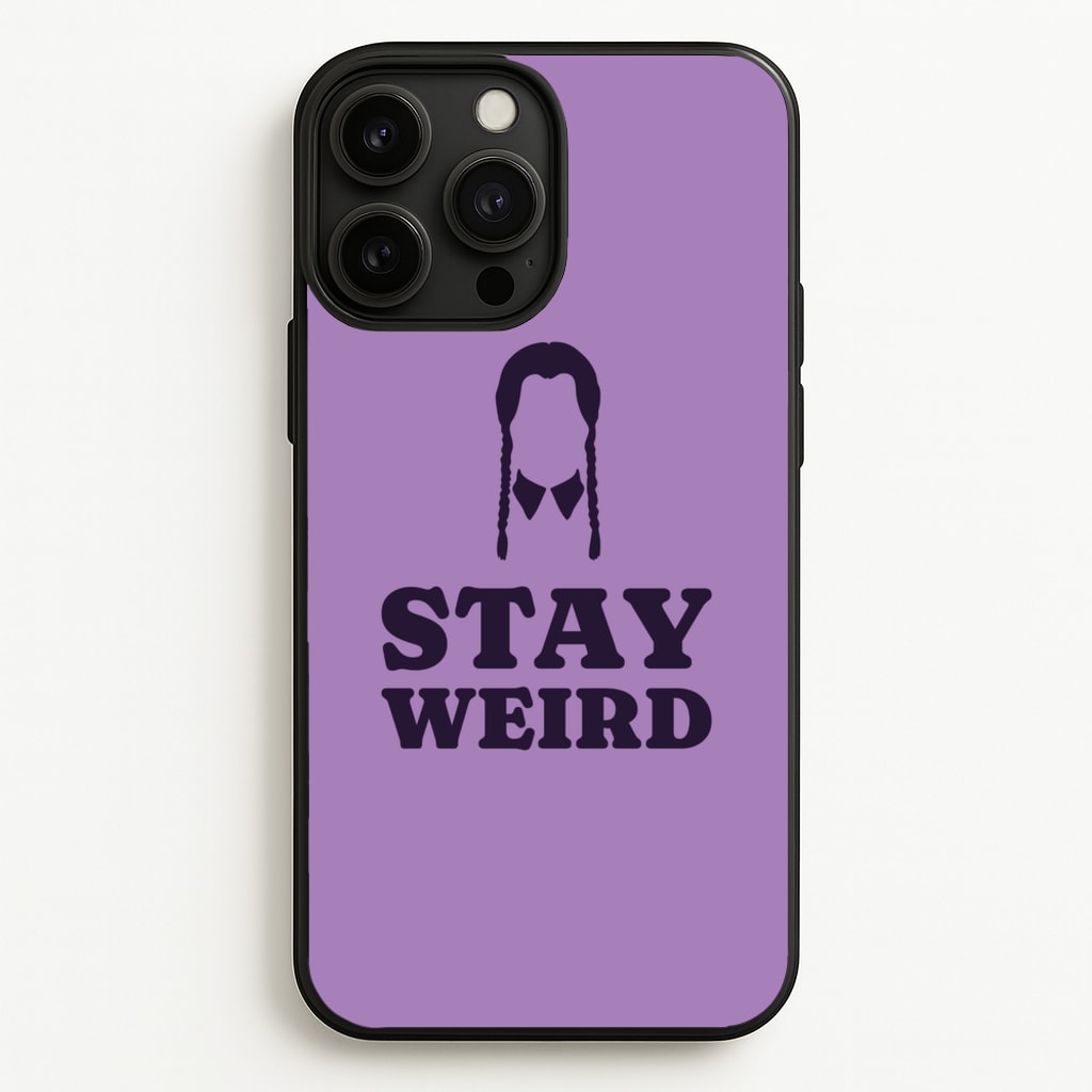 Stay Weird Purple - Wednesday Phone Case for iPhone 13 Pro Max
