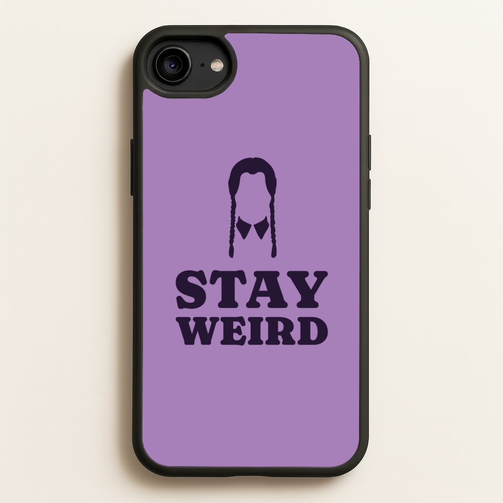 Stay Weird Purple - Wednesday Phone Case for iPhone 6 / 7 / 8 / SE