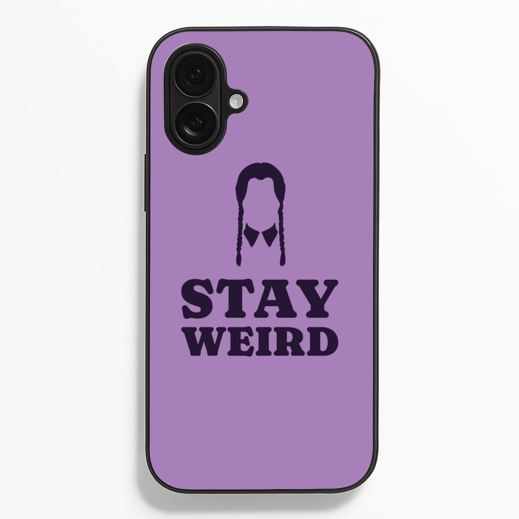 Stay Weird Purple - Wednesday Phone Case for iPhone 16 Plus