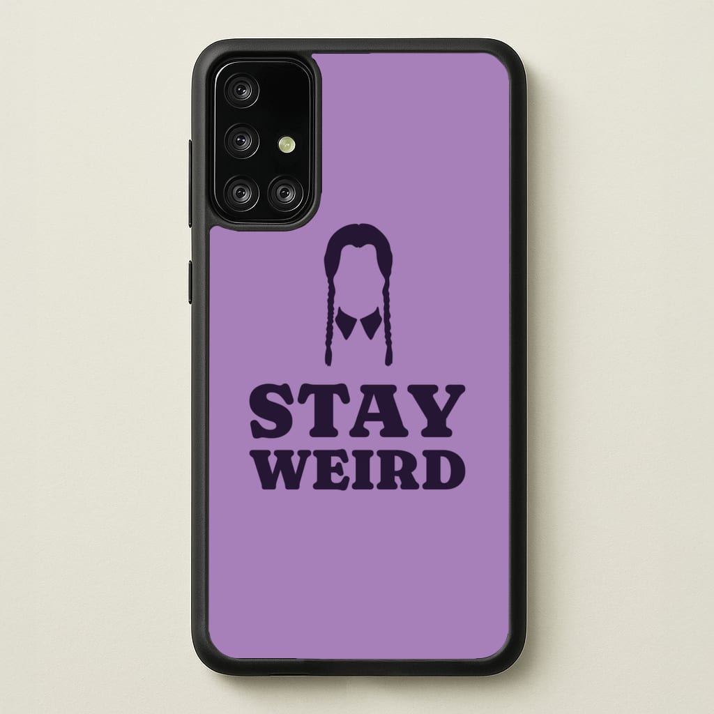 Stay Weird Purple - Wednesday Phone Case for Galaxy A71