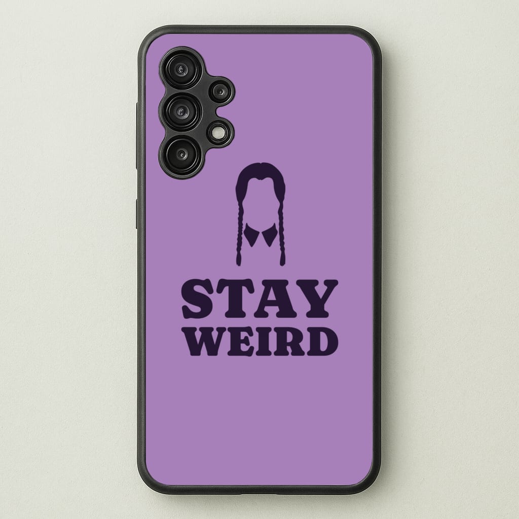 Stay Weird Purple - Wednesday Phone Case for Galaxy A13