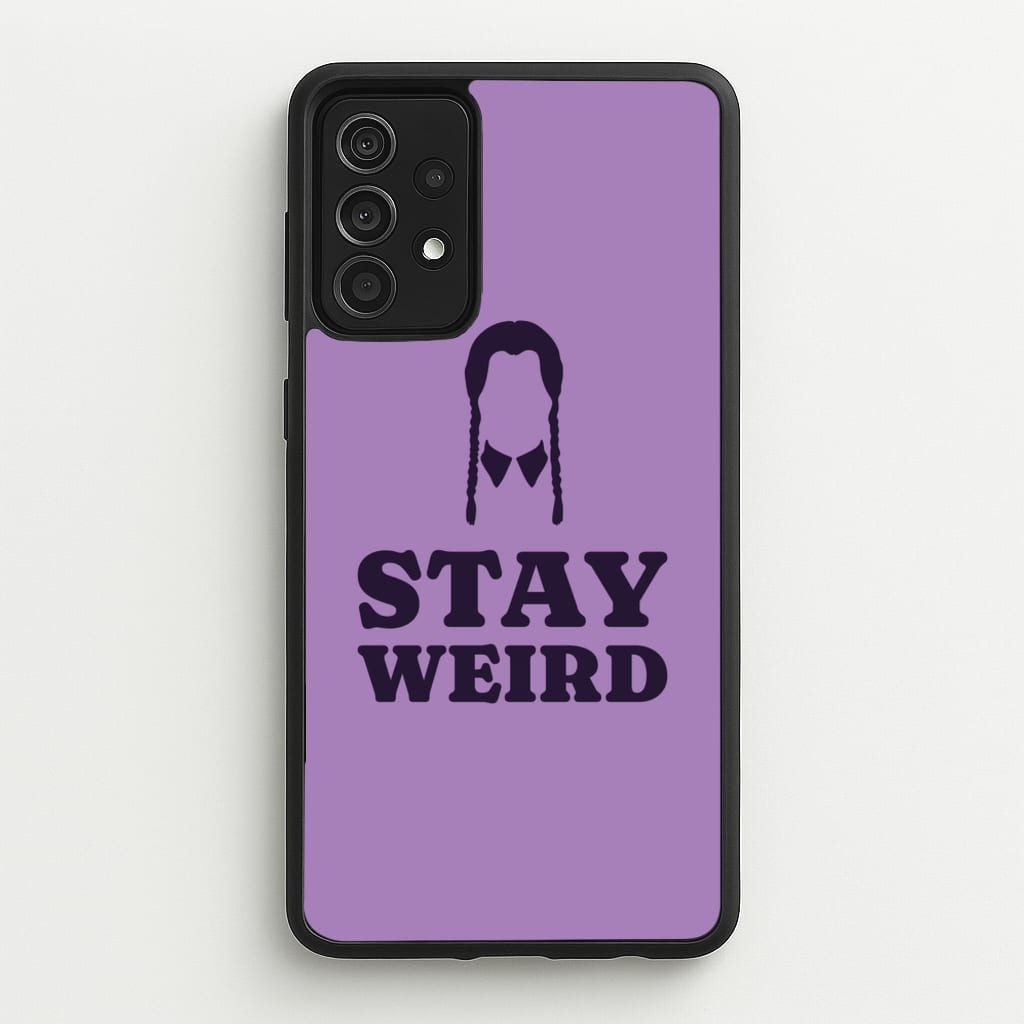 Stay Weird Purple - Wednesday Phone Case for Galaxy A52 / A52s