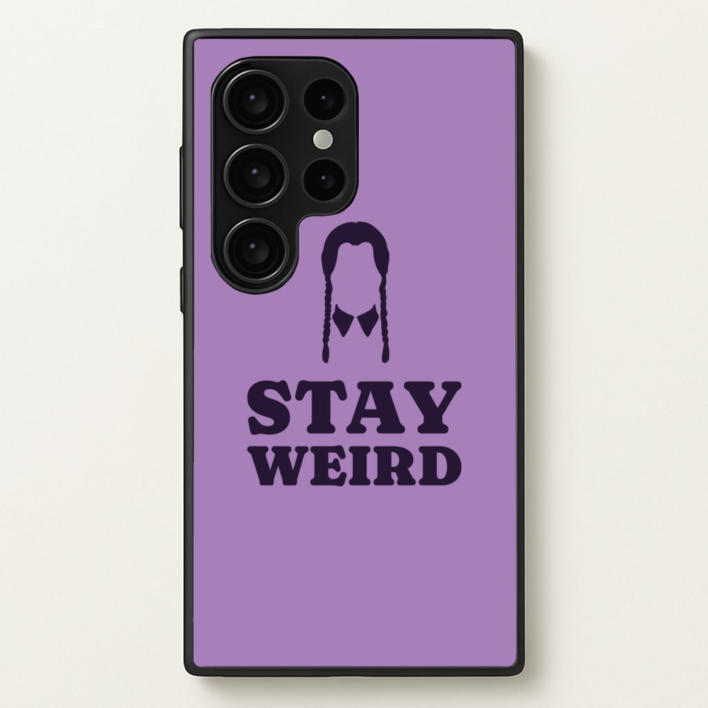 Stay Weird Purple - Wednesday Phone Case for Galaxy S24 Ultra