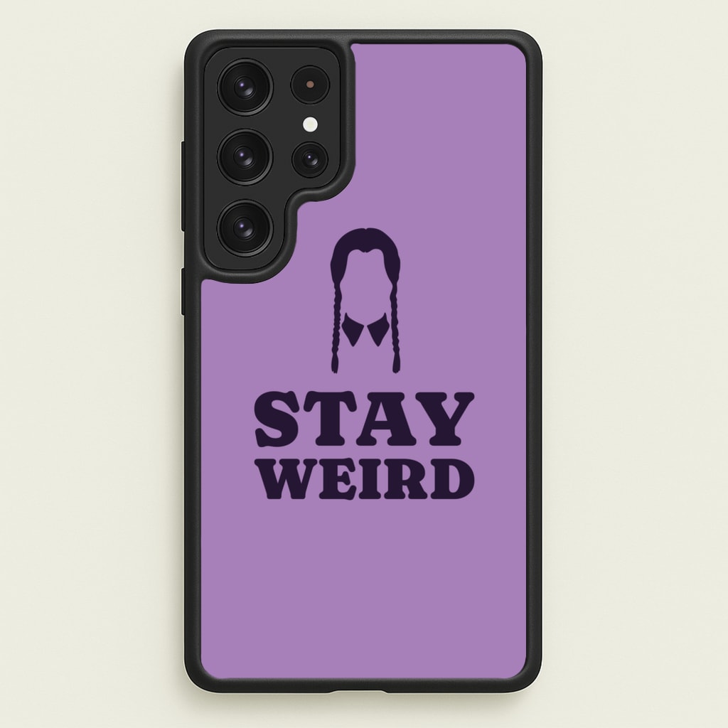 Stay Weird Purple - Wednesday Phone Case for Galaxy S23 Ultra