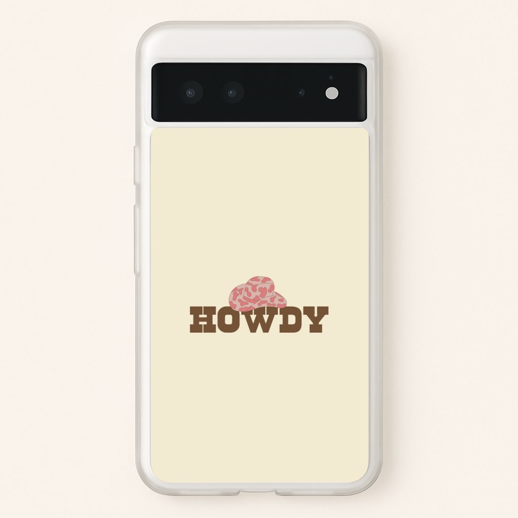 Howdy - Western - Western Phone Case for Google Pixel 6