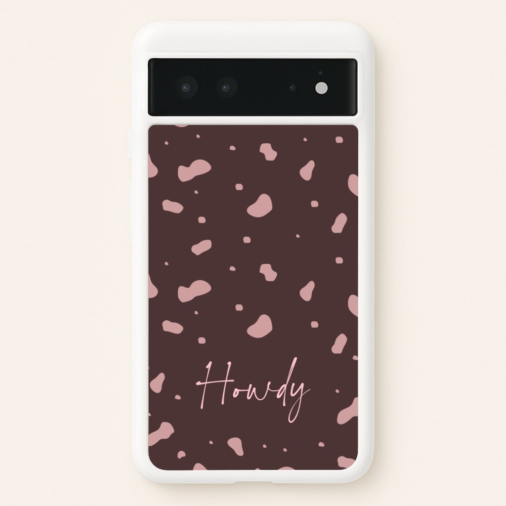Cow Print Howdy - Western Phone Case for Google Pixel 6