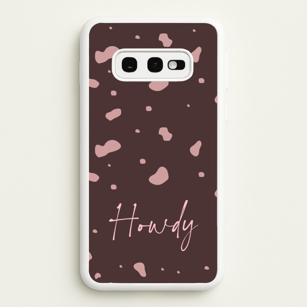 Cow Print Howdy - Western Phone Case for Galaxy S10e
