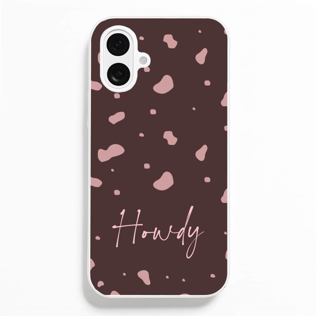 Cow Print Howdy - Western Phone Case for iPhone 16 Plus