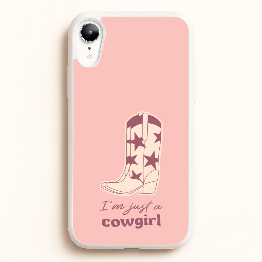 I'm Just A Cowgirl - Western Phone Case for iPhone XR