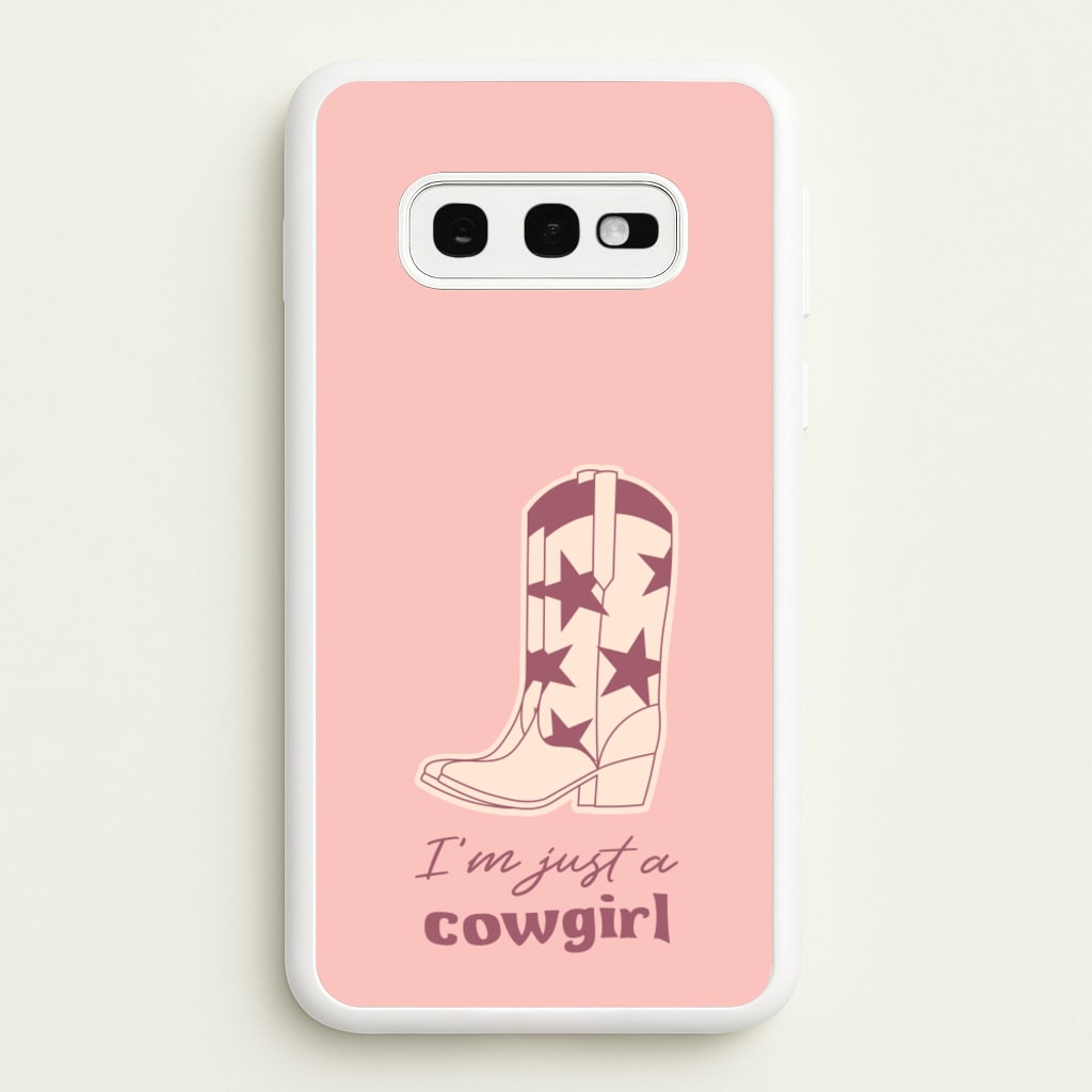I'm Just A Cowgirl - Western Phone Case for Galaxy S10e