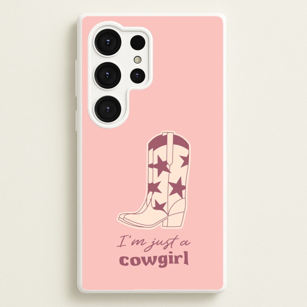 I'm Just A Cowgirl - Western Phone Case for Galaxy S25 Ultra