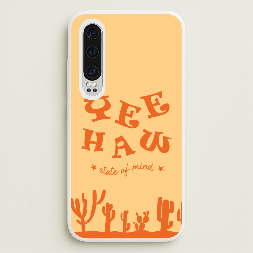 Yee-Haw State Of Mind - Western Phone Case for Huawei P30