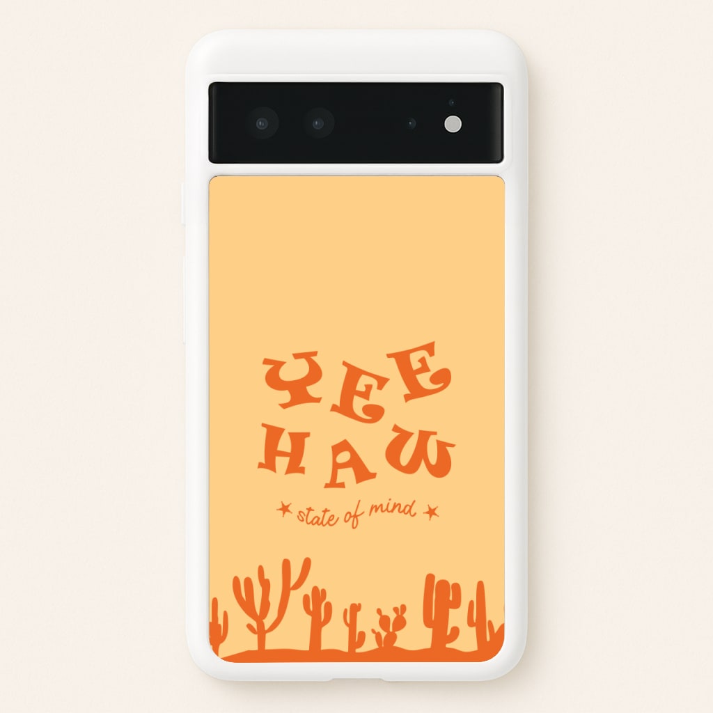 Yee-Haw State Of Mind - Western Phone Case for Google Pixel 6