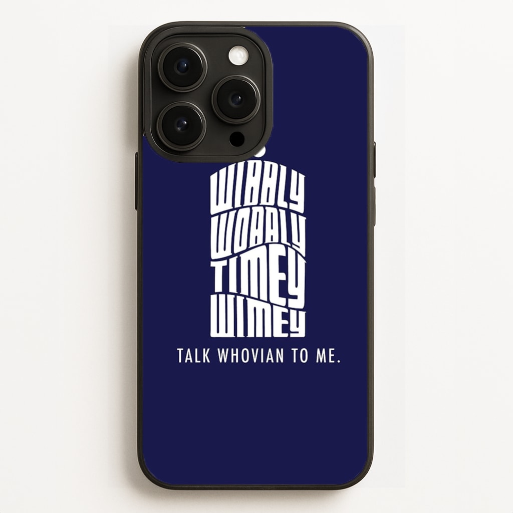 Talk Whovian To Me - Doctor Who Phone Case for iPhone 16 Pro Max