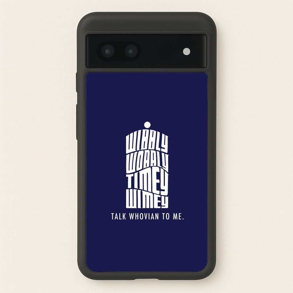 Talk Whovian To Me - Doctor Who Phone Case for Google Pixel 7a
