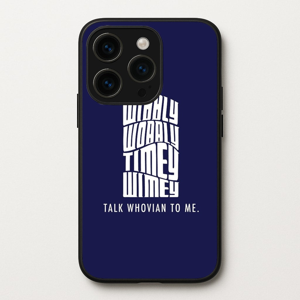 Talk Whovian To Me - Doctor Who Phone Case for iPhone 15 Pro
