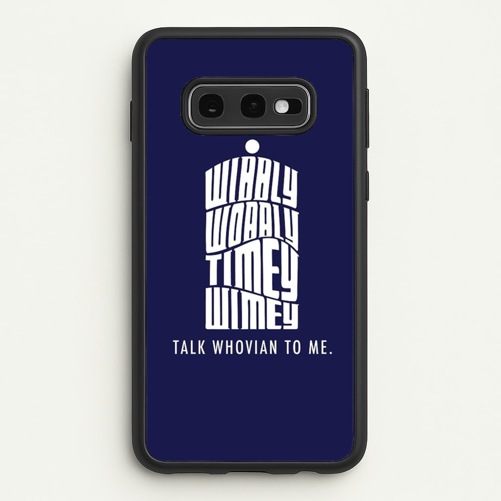 Talk Whovian To Me - Doctor Who Phone Case for Galaxy S10e