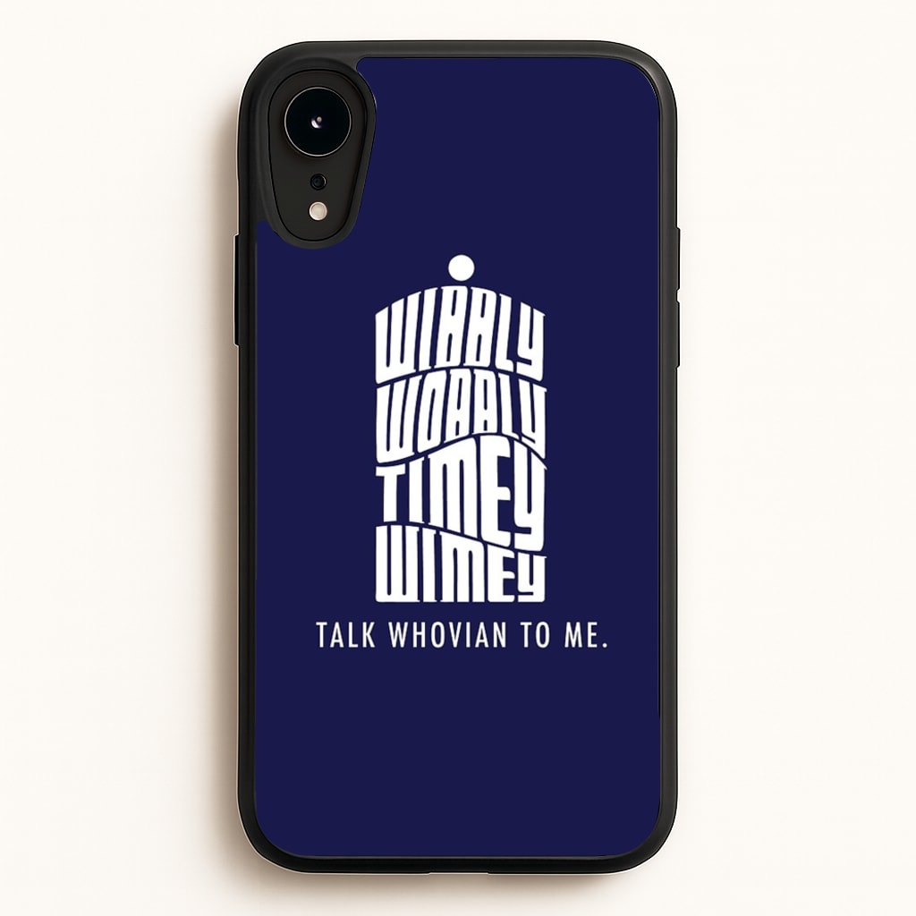 Talk Whovian To Me - Doctor Who Phone Case for iPhone XR