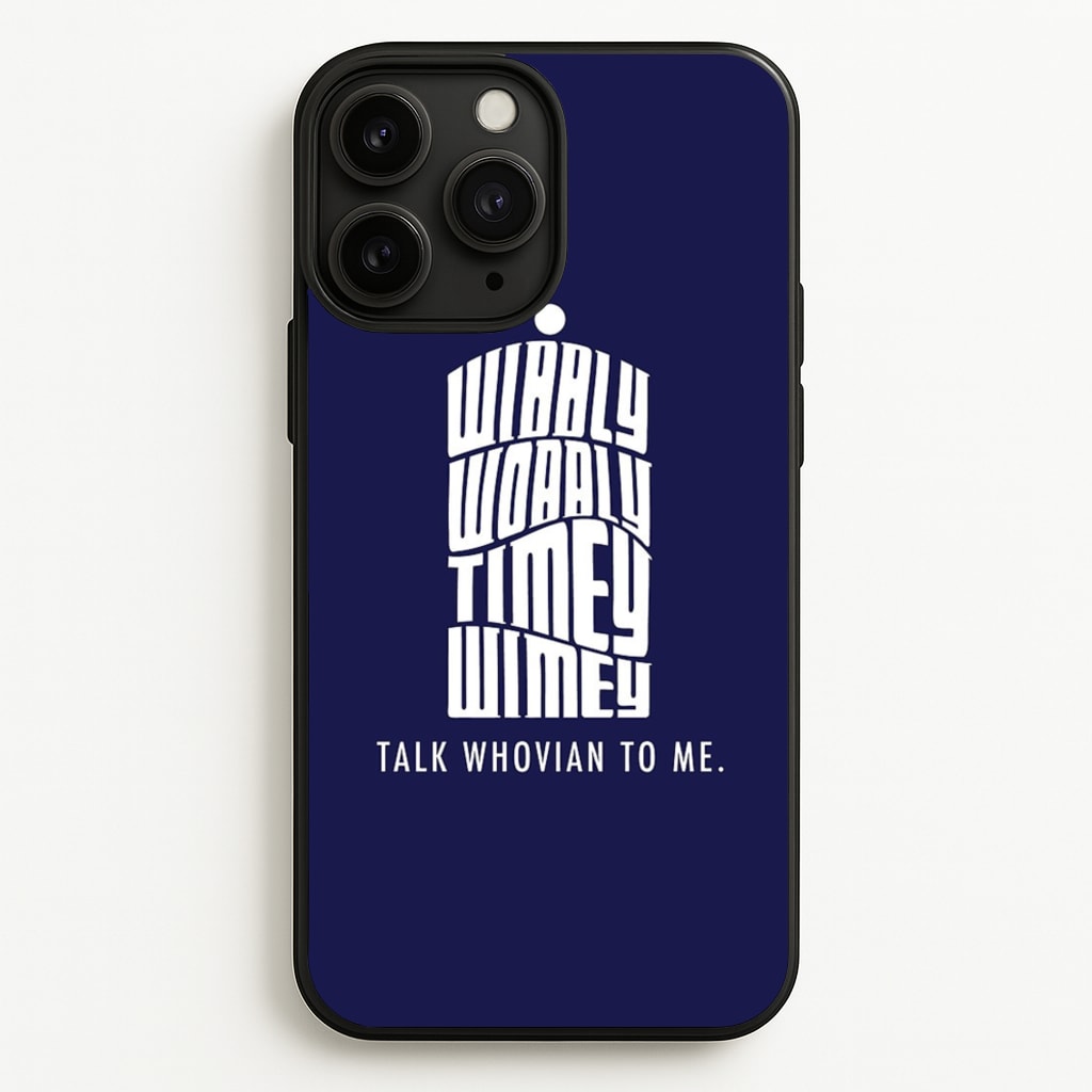 Talk Whovian To Me - Doctor Who Phone Case for iPhone 11 Pro Max