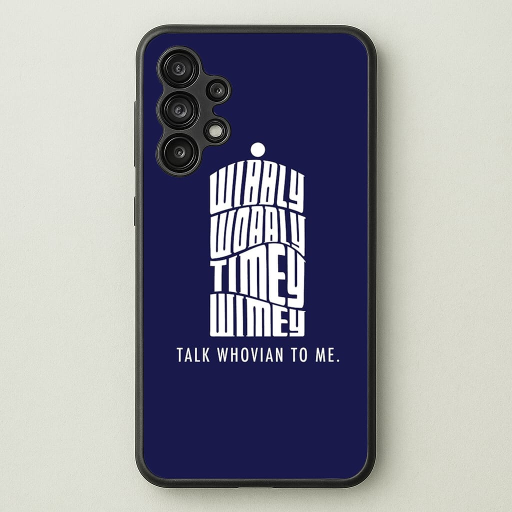 Talk Whovian To Me - Doctor Who Phone Case for Galaxy A13