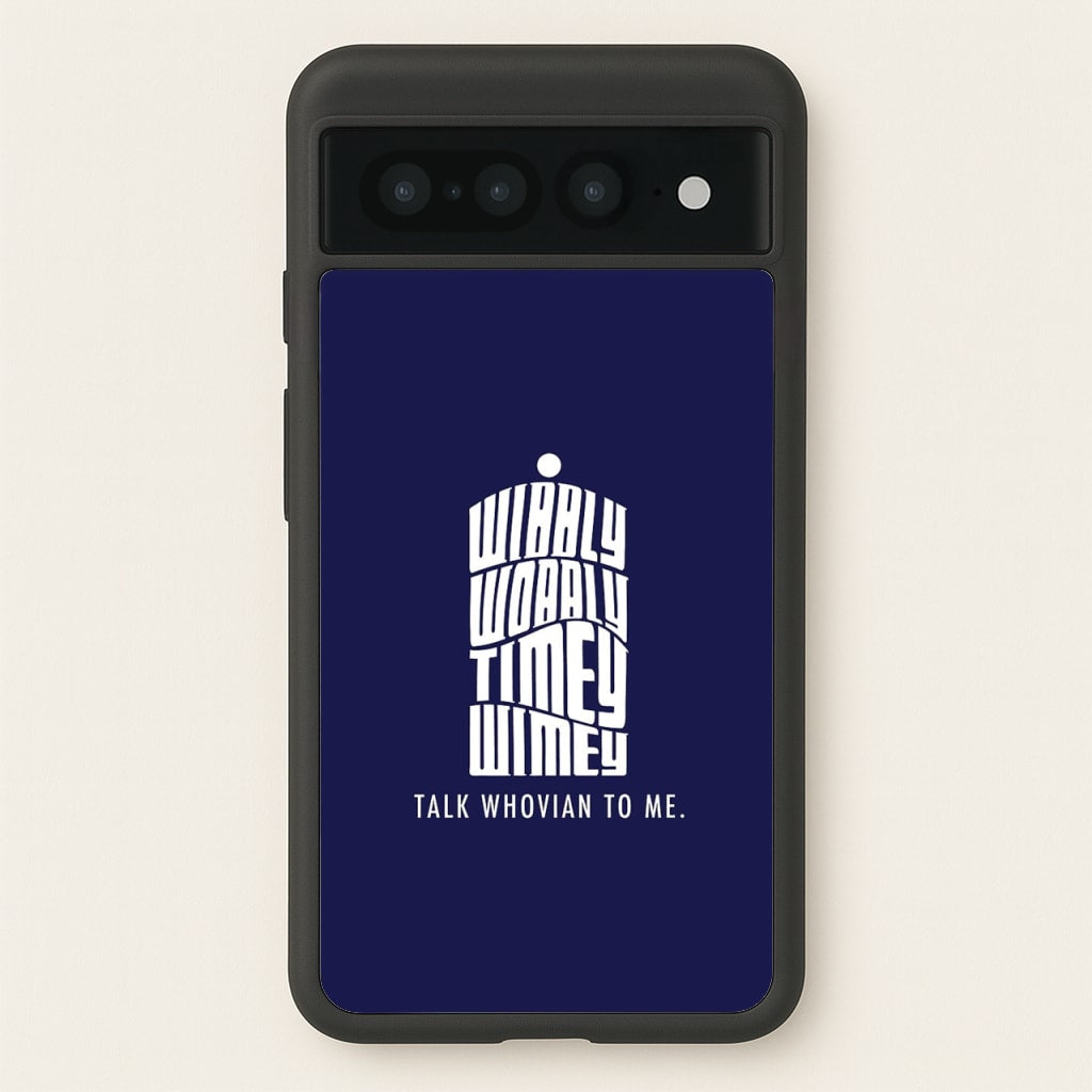 Talk Whovian To Me - Doctor Who Phone Case for Google Pixel 7 Pro