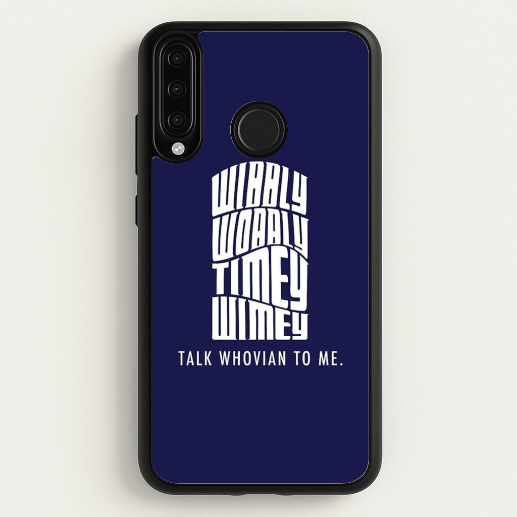 Talk Whovian To Me - Doctor Who Phone Case for Huawei P30 Lite