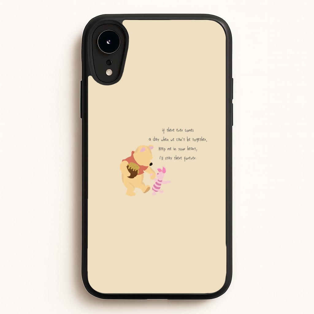 I'll Stay There Forever - Winnie - Disney Phone Case for iPhone XR