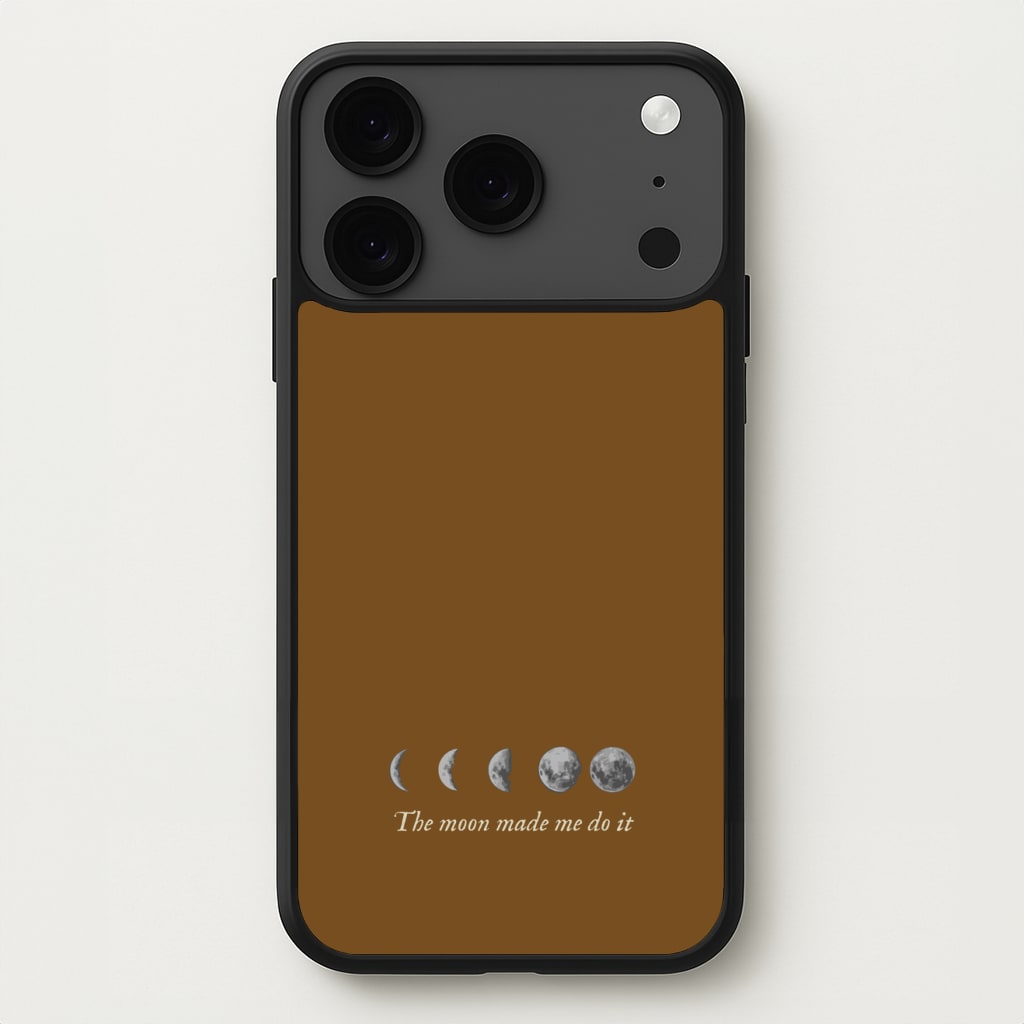 The Moon Made Me Do It Phone Case for iPhone 17 Pro