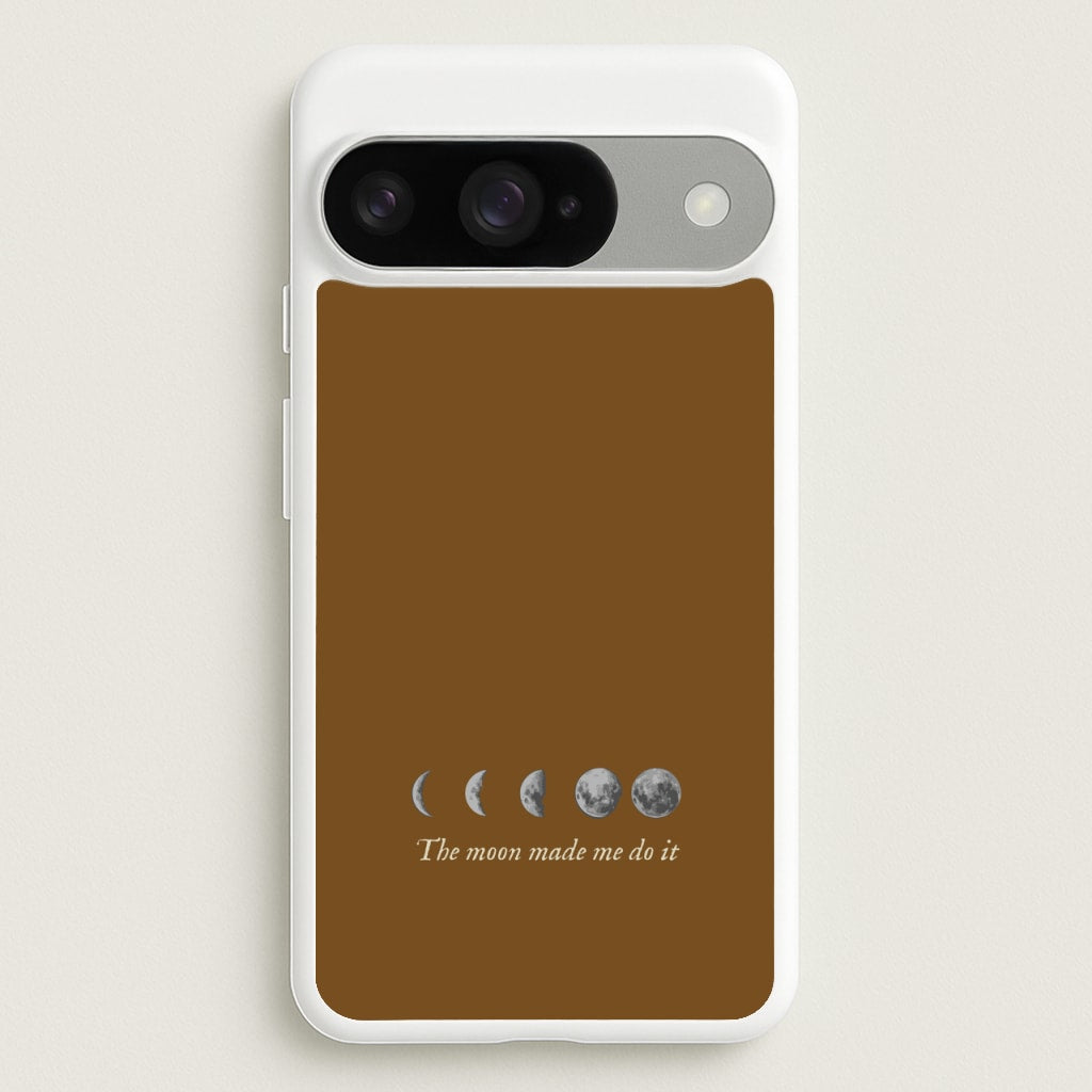 The Moon Made Me Do It Phone Case for Google Pixel 10 / 10 Pro
