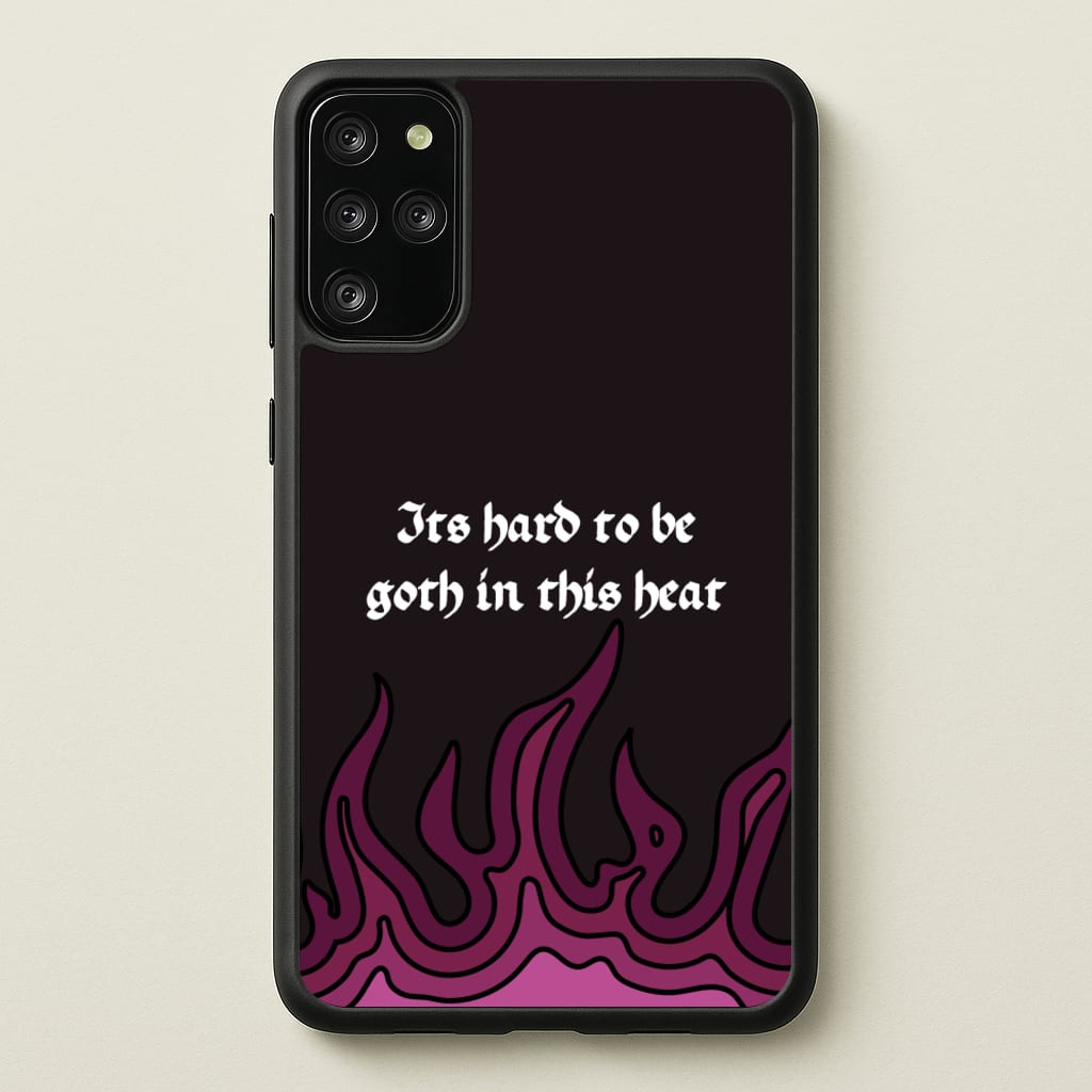 It's Hard To Be Goth In This Heat - Goth Aesthetic Phone Case for Galaxy S20 Plus