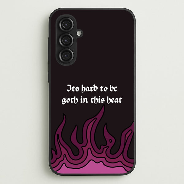 It's Hard To Be Goth In This Heat - Goth Aesthetic Phone Case for Galaxy S23FE
