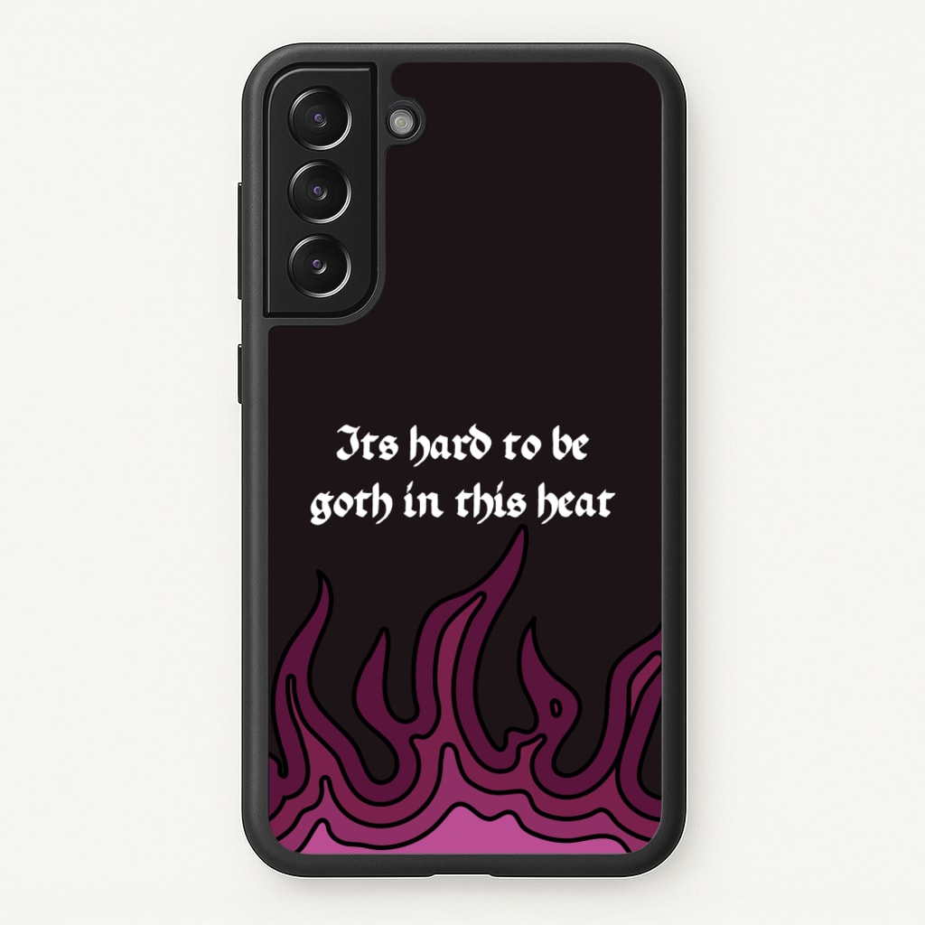 It's Hard To Be Goth In This Heat - Goth Aesthetic Phone Case for Galaxy S22