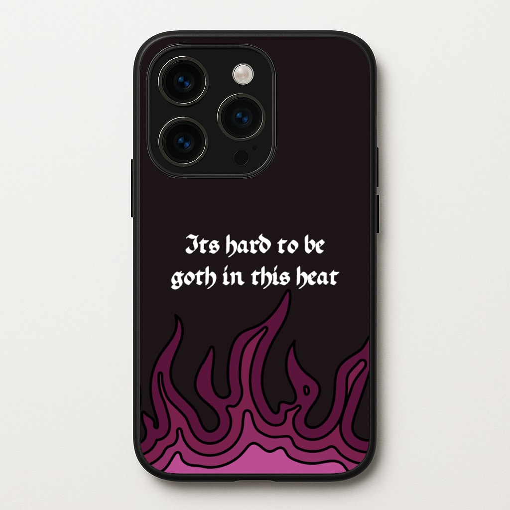 It's Hard To Be Goth In This Heat - Goth Aesthetic Phone Case for iPhone 15 Pro Max