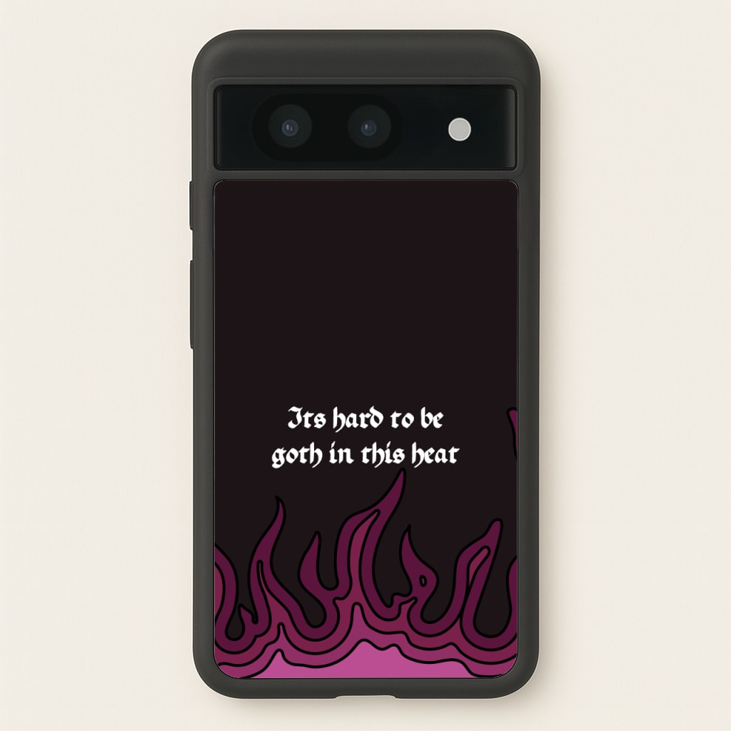 It's Hard To Be Goth In This Heat - Goth Aesthetic Phone Case for Google Pixel 8a