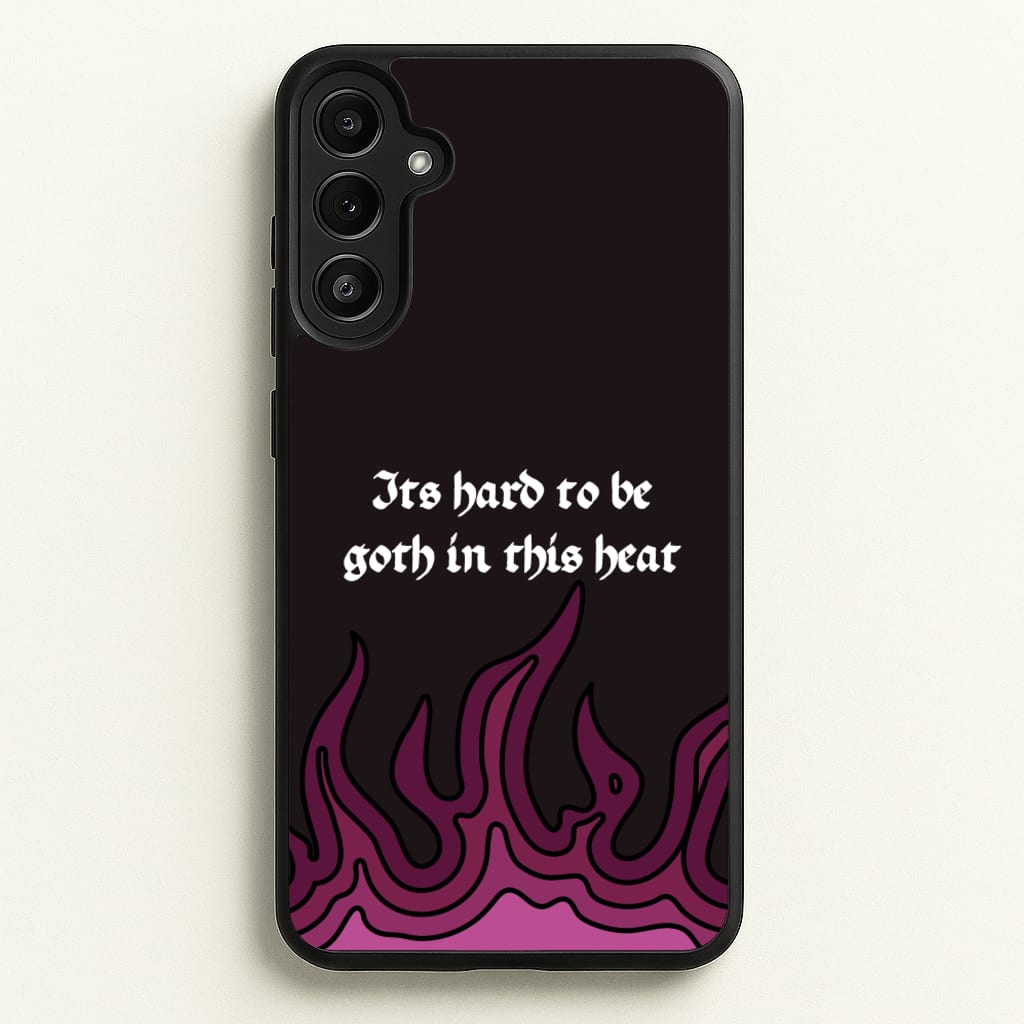 It's Hard To Be Goth In This Heat - Goth Aesthetic Phone Case for Galaxy A36