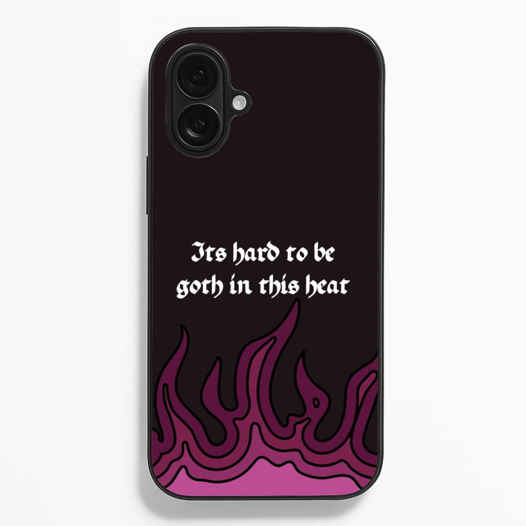 It's Hard To Be Goth In This Heat - Goth Aesthetic Phone Case for iPhone 16 Plus