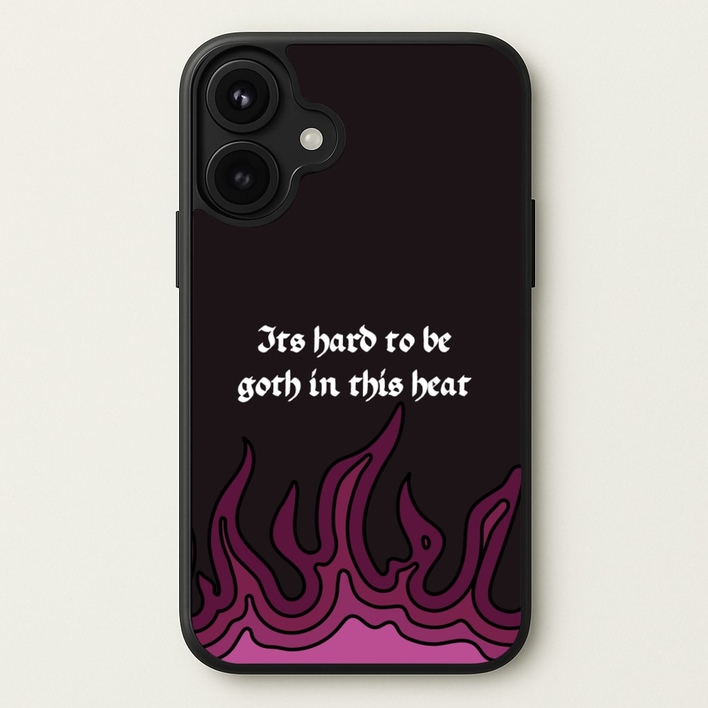 It's Hard To Be Goth In This Heat Phone Case for iPhone 17