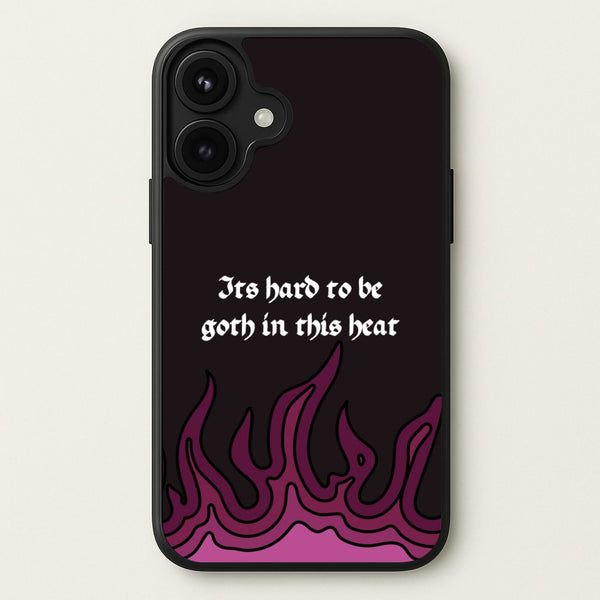 It's Hard To Be Goth In This Heat Phone Case for iPhone 17