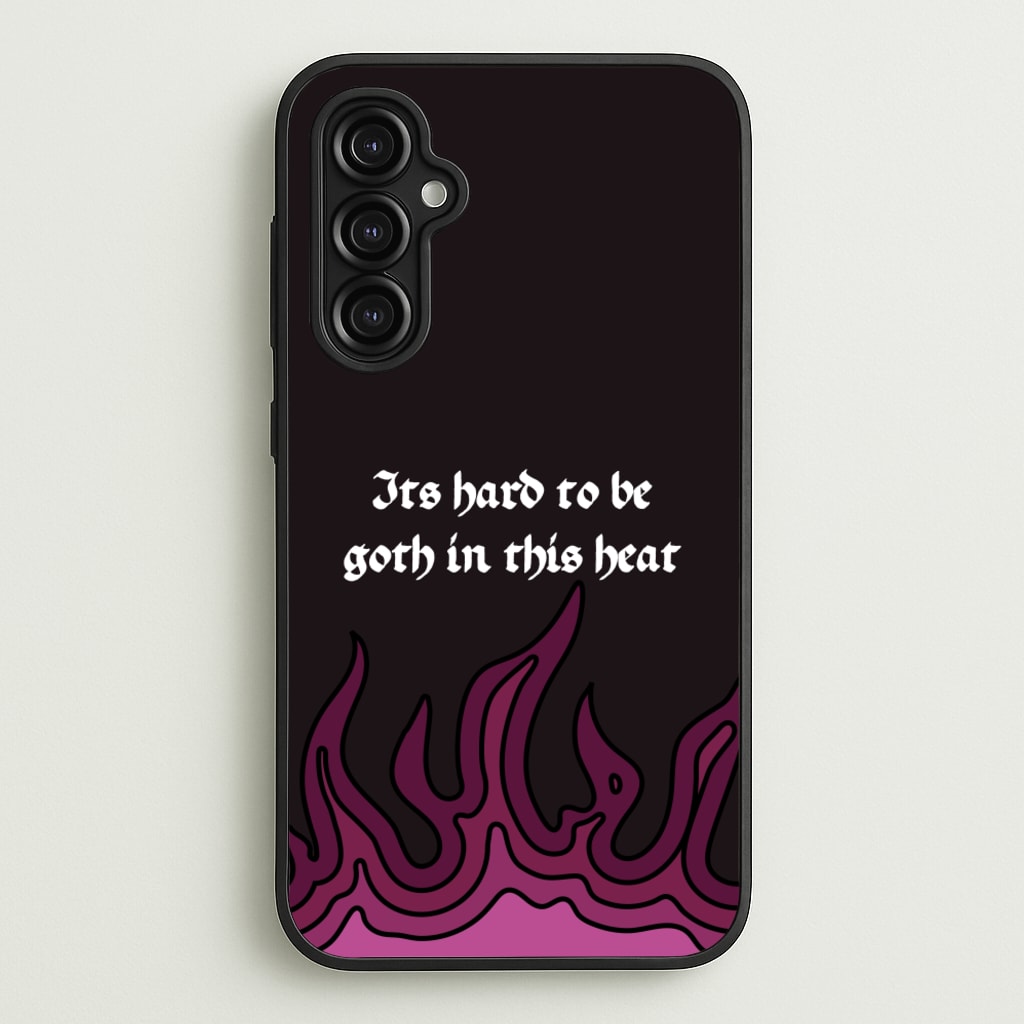 It's Hard To Be Goth In This Heat - Goth Aesthetic Phone Case for Galaxy A14